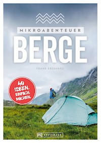Mikroabenteuer Berge - Frank Eberhard - ebook