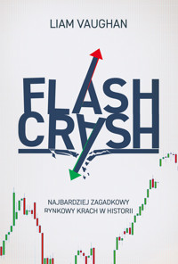 Flash Crash. Najbardziej zagadkowy rynkowy krach w historii - Liam Vaughan - ebook + książka
