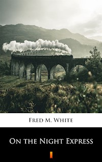 On the Night Express - Fred M White - ebook