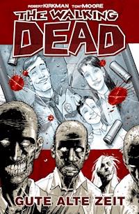The Walking Dead 01: Gute alte Zeit - Robert Kirkman - ebook