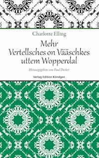 Mehr Vertellsches on Vääschkes uttem Wopperdal - Cahrlotte Elling - ebook
