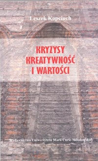 Kryzysy kreatywność i wartości - Kopciuch Leszek - książka