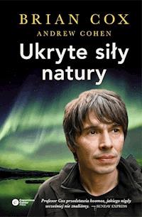 Ukryte siły natury - Brian Cox, Andrew Cohen - ebook