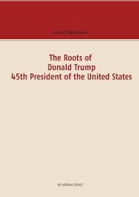 The Roots of Donald Trump - 45th President of the United States - Klaus H. Wachtmann - ebook