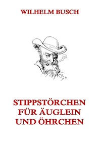 Stippstörchen für Äuglein und Öhrchen - Wilhelm  Busch - ebook