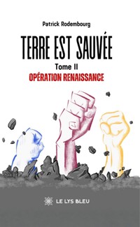 Terre est sauvée - Tome 2 - Patrick Rodembourg - ebook