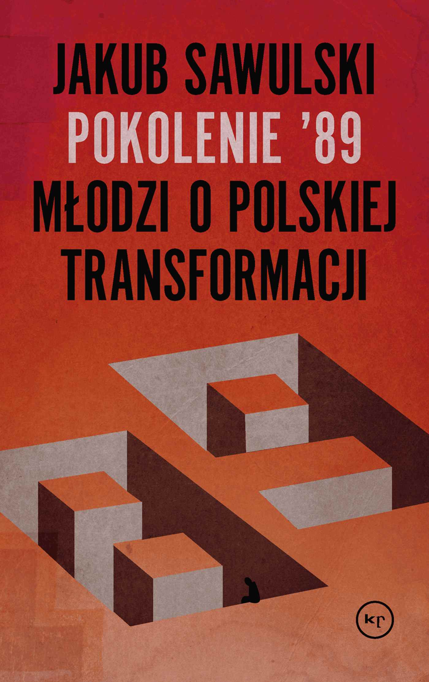 Okładka:Pokolenie '89. Młodzi o polskiej transformacji 