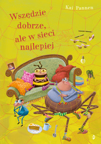 Wszędzie dobrze, ale w sieci najlepiej, Pająk i mucha. Tom 8 - Kai Pannen - książka