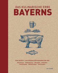 Das kulinarische Erbe Bayerns - Marion Reinhardt - ebook