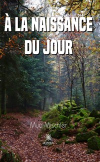 À la naissance du jour - Mya Mischler - ebook