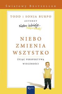 Niebo zmienia wszystko - Burpo Todd, Burpo Sonja - książka