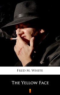 The Yellow Face - Fred M White - ebook