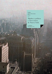 Álgebra y política y otros textos de Nueva York - Pablo de la Torriente Brau - ebook