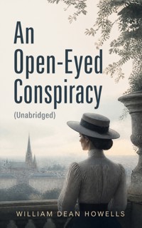 An Open-Eyed Conspiracy (Unabridged) - William Dean Howells - ebook