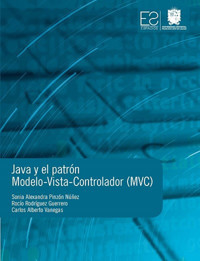 Java y el Patrón Modelo-Vista-Controlador (MVC) - Sonia Alexandra Pinzón Núñez - ebook