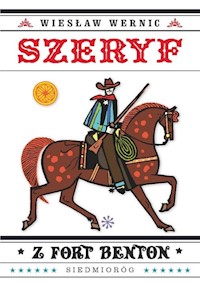 Szeryf z Fort Benton - Wiesław Wernic - ebook + książka