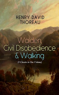 Walden, Civil Disobedience & Walking (3 Classics in One Volume) - Henry David Thoreau - ebook