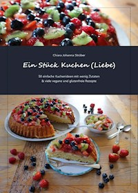 Ein Stück Kuchen (Liebe) - Chiara Johanna Strüber - ebook