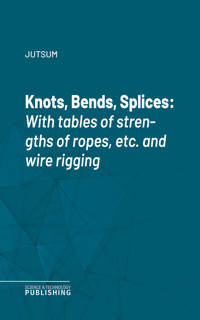 Knots, Bends, Splices - Jutsum - ebook