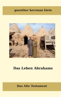 Das Leben Abrahms - Guenther Hermann Klein - ebook