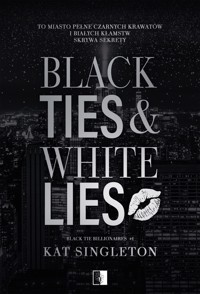 Black Ties & White Lies. Seria Black Tie Billionaires. Tom 1 - Singleton Kat - książka