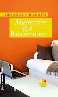 Muttertier @n Rabenmutter - Sonja Liebsch - ebook