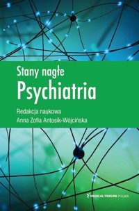 Stany nagłe Psychiatria - Antosik-Wójcińska Anna - książka