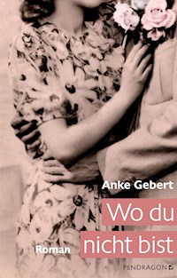 Wo du nicht bist - Anke Gebert - ebook