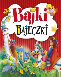 Bajki bajeczki - zbiorowa praca - książka
