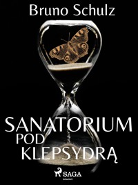 Sanatorium pod klepsydrą - zbiór - Schulz Bruno - ebook