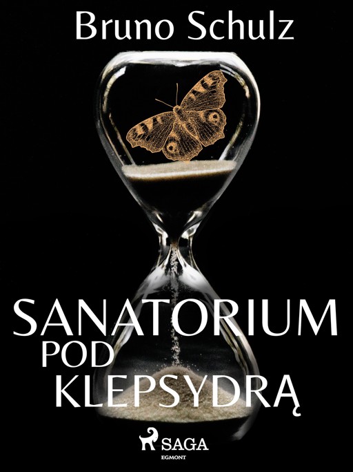 Okładka książki Sanatorium pod klepsydrą - zbiór - Bruno Schulz