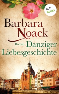 Danziger Liebesgeschichte - Barbara Noack - ebook