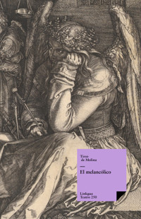El melancólico - Tirso de Molina - ebook