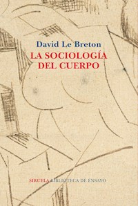 La sociología del cuerpo - David Le Breton - ebook