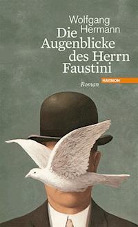 Die Augenblicke des Herrn Faustini - Wolfgang Hermann - ebook
