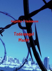 Todesengel Macht - Angelika Friedemann - ebook