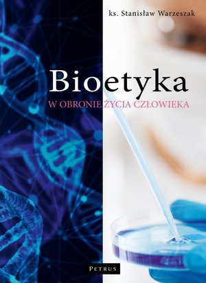 Bioetyka. W obronie życia człowieka - ks. Stanisław Warzeszak - książka