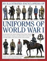 The Illustrated Encyclopedia of Uniforms of World War I: An Expert Guide to the Uniforms of Britain, France, Russia, America, Germany and Austro-Hunga - Jonathan North - książka