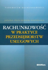 Rachunkowość w praktyce przedsiębiorstw usługowych - Płóciennik-Napirerała Janina - książka