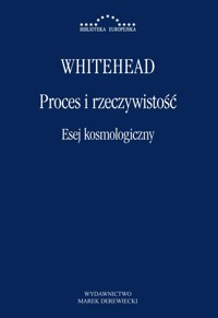 Proces i rzeczywistość. Esej kosmologiczny - Alfred North Whitehead - książka