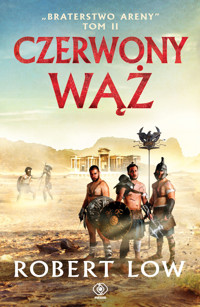 Czerwony Wąż. Cykl Braterstwo Areny. Tom 2 - Robert Low - książka