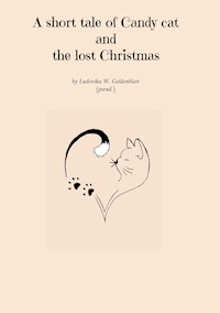 A short tale of Candy cat and the lost Christmas - Ludovika W. Goldenblatt - ebook