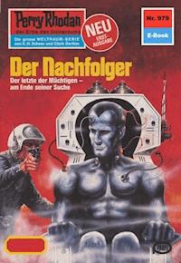Perry Rhodan 979: Der Nachfolger - Peter Terrid - ebook