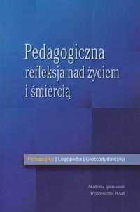 Pedagogiczna refleksja nad życiem i śmiercią -  - książka