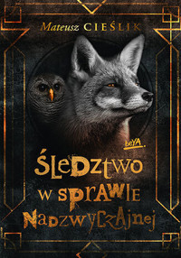 Śledztwo w Sprawie Nadzwyczajnej - Mateusz Cieślik - ebook + książka