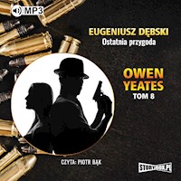 Owen Yeates tom 8. Ostatnia przygoda - Eugeniusz Dębski - audiobook