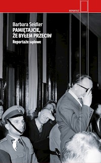 Pamiętajcie, że byłem przeciw - Barbara Seidler - książka