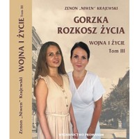 Wojna i życie Tom 3 Gorzka rozkosz życia - Krajewski Zenon - książka