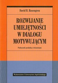 Rozwijanie umiejętności w dialogu motywującym - Rosengren David B. - książka