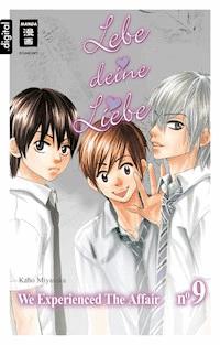 Lebe deine Liebe 09 - Kaho Miyasaka - ebook